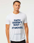 Faith Doesn’t Wait — It Moves” Short Sleeve T-Shirt